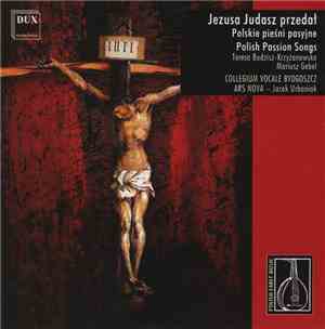 Collegium Vocale Bydgoszcz & Ars Nova  - Jezusa Judasz Przedał