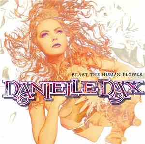 Danielle Dax - Blast The Human Flower