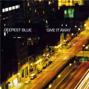 Deepest Blue - Give It Away