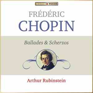 Frédéric Chopin, Arthur Rubinstein - Ballades & Scherzos