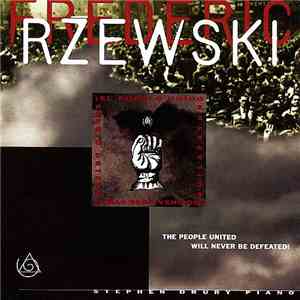 Frederic Rzewski / Stephen Drury - The People United Will Never Be Defeated ...