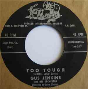 Gus Jenkins And His Orchestra - Too Tough / Right Messy