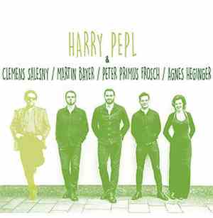Harry Pepl - Harry Pepl & Clemens Salesny / Martin Bayer / Peter Primus Fro ...