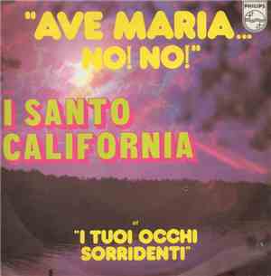 I Santo California - Ave Maria... No! No! / I Tuoi Occhi Sorridenti