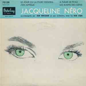 Jacqueline Néro - Le Jour Ou La Pluie Viendra / J'en Appelle / A Fleur De P ...
