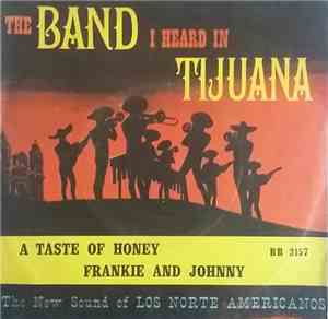 Los Norte Americanos - The Band I Heard In Tijuana