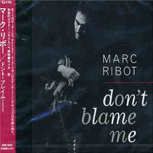 Marc Ribot - Don't Blame Me