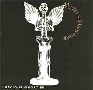 Marty Willson-Piper - Luscious Ghost