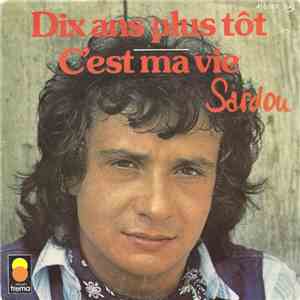 Michel Sardou - Dix Ans Plus Tôt / C'Est Ma Vie