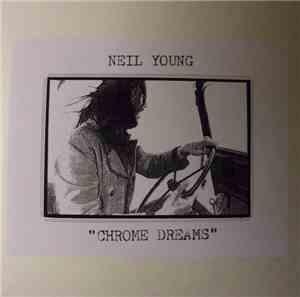 Neil Young - Chrome Dreams