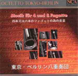 Octetto Tokyo-Berlin - Musik Für 4 Und 8 Fagotte