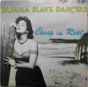 Pajama Slave Dancers - Cheap Is Real