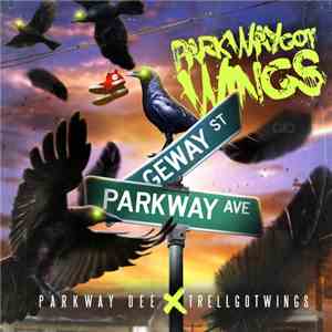 Parkway Dee & TrellGotWings - Parkway Got Wings