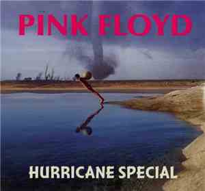 Pink Floyd - Hurricane Special