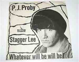 P.J. Proby - Stagger Lee / Whatever Will Be Will Be