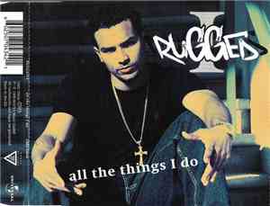 Rugged I - All The Things I Do