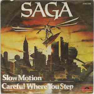 Saga  - Slow Motion / Careful Where You Step