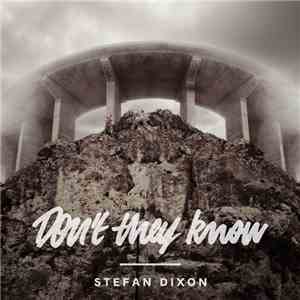 Stefan Dixon - Don't They Know
