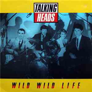 Talking Heads - Wild Wild Life