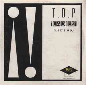T.D.P - Ladies (Lets Go)
