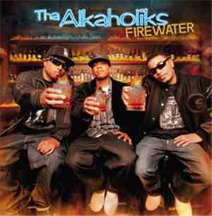 Tha Alkaholiks - Firewater