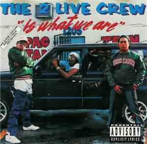The 2 Live Crew - 2 Live Is What We Are