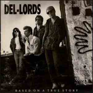 The Del-Lords - Based On A True Story