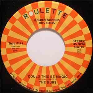 The Dubs - Could This Be Magic / Chapel Of Dreams