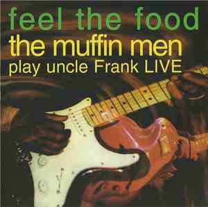 The Muffin Men - Feel The Food - Play Uncle Frank Live