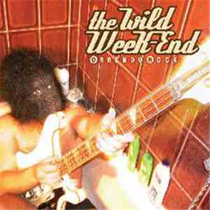The Wild Week-End - Orrendo Rock