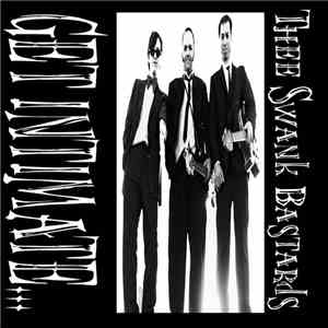 Thee Swank Bastards - Get Intimate...