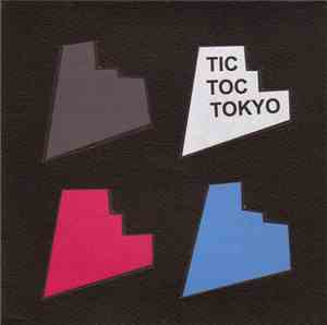 Tic Toc Tokyo - Everything I Told You Was A Lie