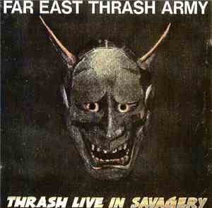 Various - Far East Thrash Army - Thrash Live In Savagery
