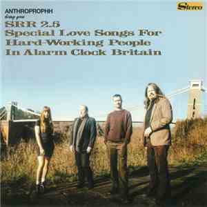 Anthroprophh - SRR 2.5 Special Love Songs For Hard-Working People In Alarm  ...