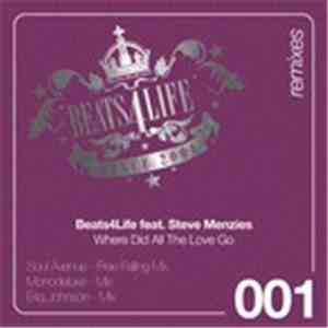 Beats 4 Life  Feat. Steve Menzies - Where Did All The Love Go
