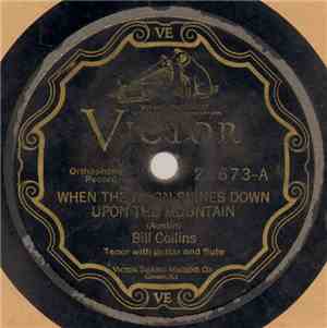 Bill Collins  - When The Moon Shines Down Upon The Mountain / Cindy