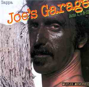 Frank Zappa - Joe's Garage Acts I, II & III