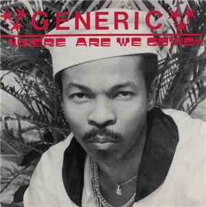 Generic  - Where Are We Going?!