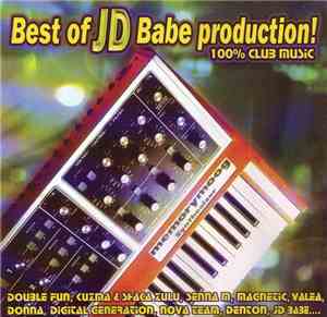 JD Babe - Best Of JD Babe Production! 100% Club Music