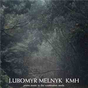 Lubomyr Melnyk - KMH: Piano Music In The Continuous Mode