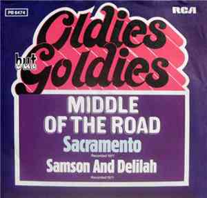 Middle Of The Road - Sacramento / Samson And Delilah
