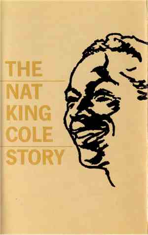 Nat King Cole - The Nat King Cole Story