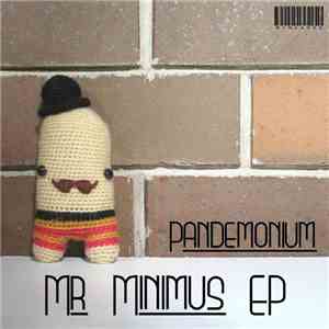Pandemonium  - Mr. Minimus EP
