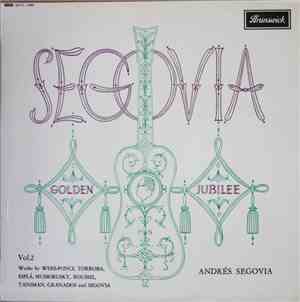 Segovia - Golden Jubilee Volume 2