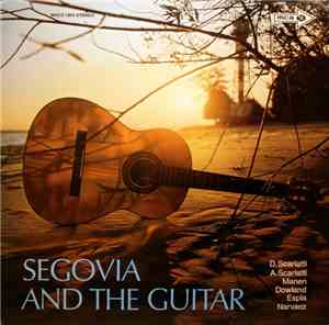 Segovia - Segovia And The Guitar (D. Scarlatti, A Scarlatti, Manen, Dowland ...