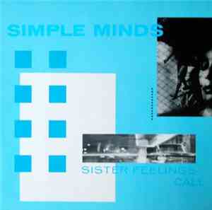 Simple Minds - Sister Feelings Call