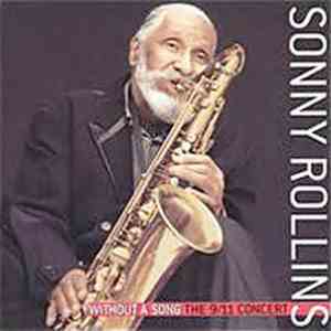 Sonny Rollins - Without A Song - The 9/11 Concert