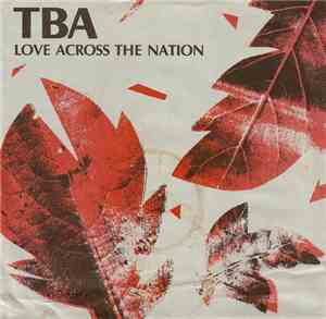TBA  - Love Across The Nation