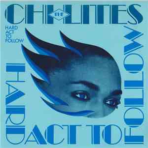 The Chi-Lites - Hard Act To Follow