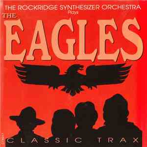 The Rockridge Synthesizer Orchestra - Plays The Eagles - Classic Trax